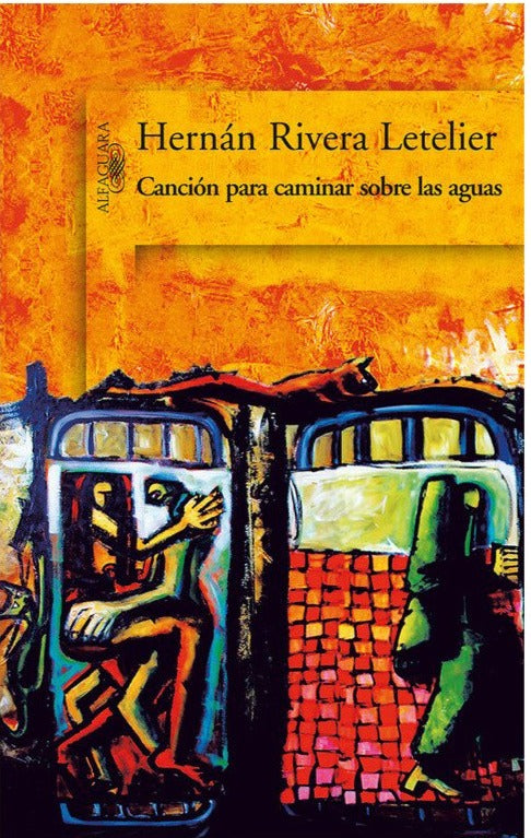 Canción para caminar sobre las aguas - Hernán Rivera Letelier