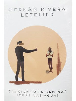 Canción para caminar sobre las aguas - Hernán Rivera Letelier