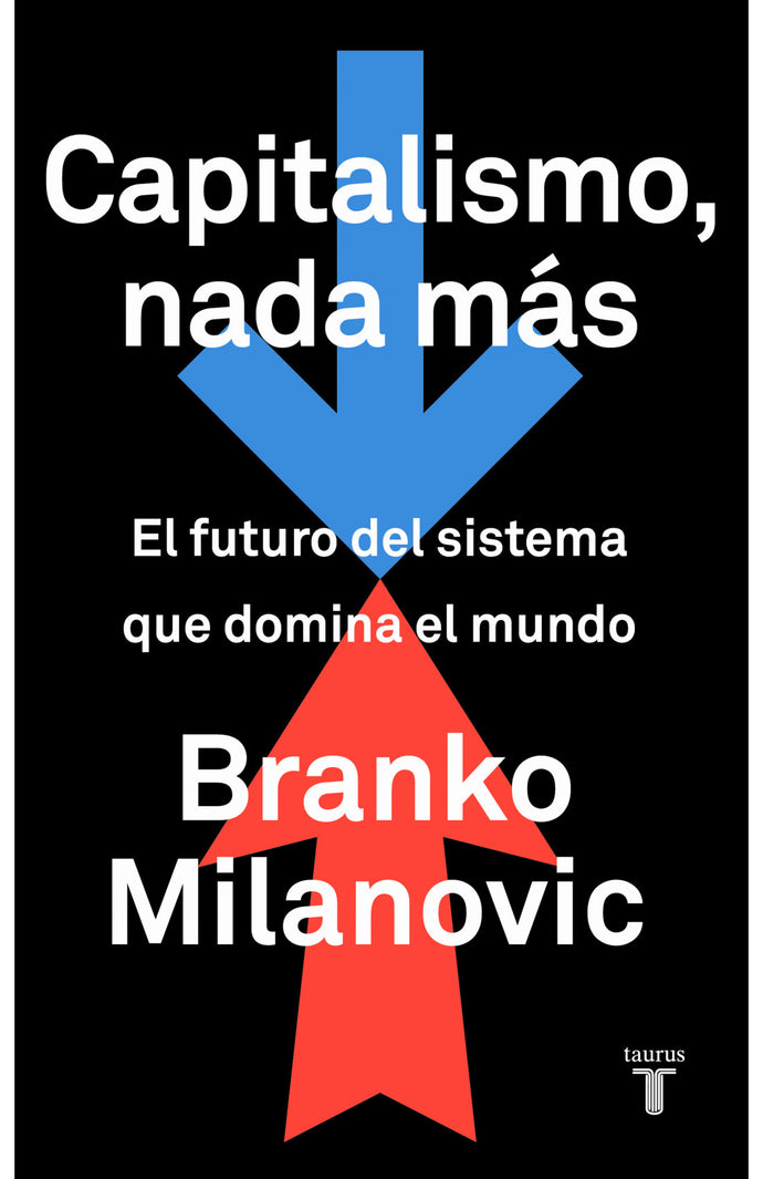 Capitalismo, nada más - Branko Milanovic