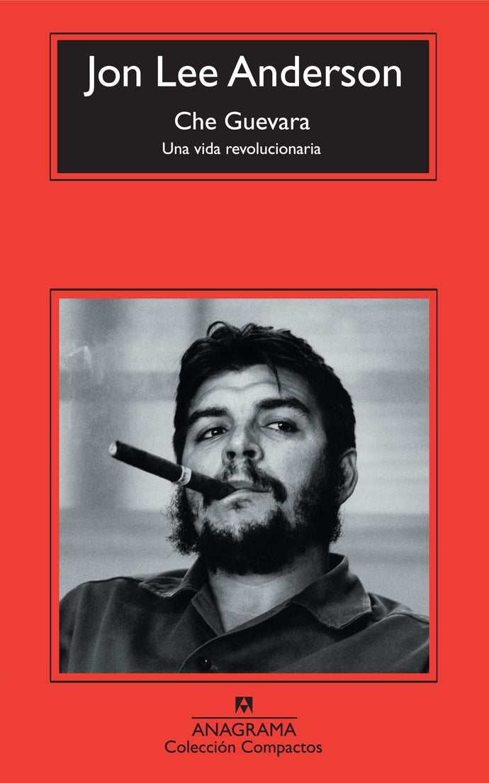 Che Guevara: Una vida revolucionaria - Jon Lee Anderson