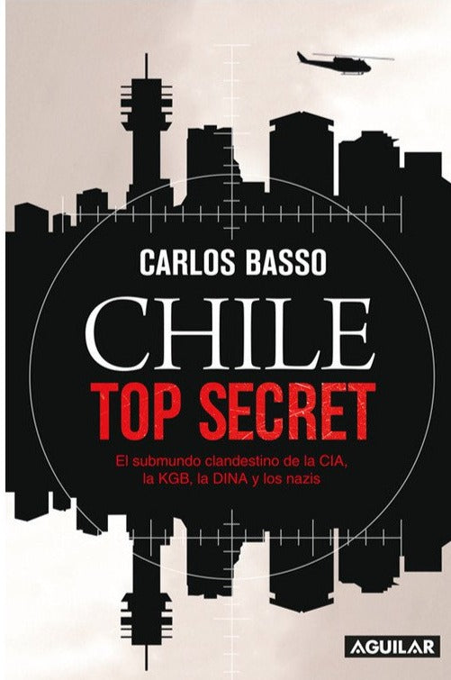 Chile top secret - Carlos Basso Prieto