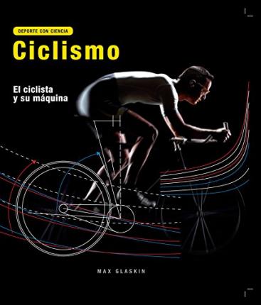 Ciclismo: el ciclista y su maquina - Max Glaskin