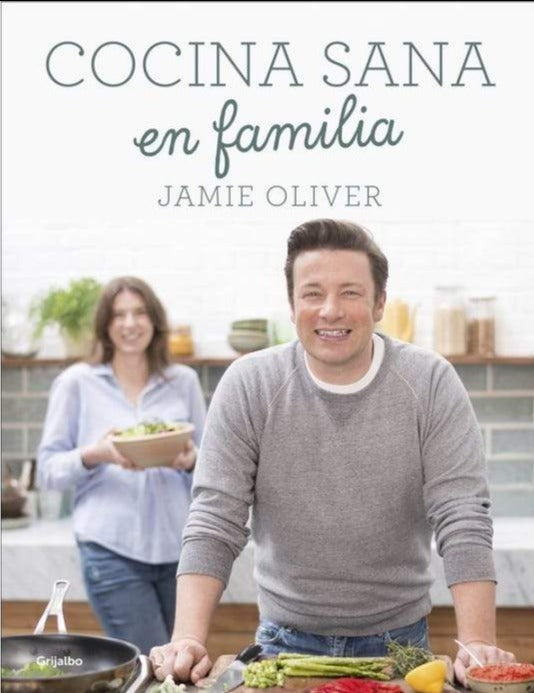 Cocina sana en familia - Jamie Oliver