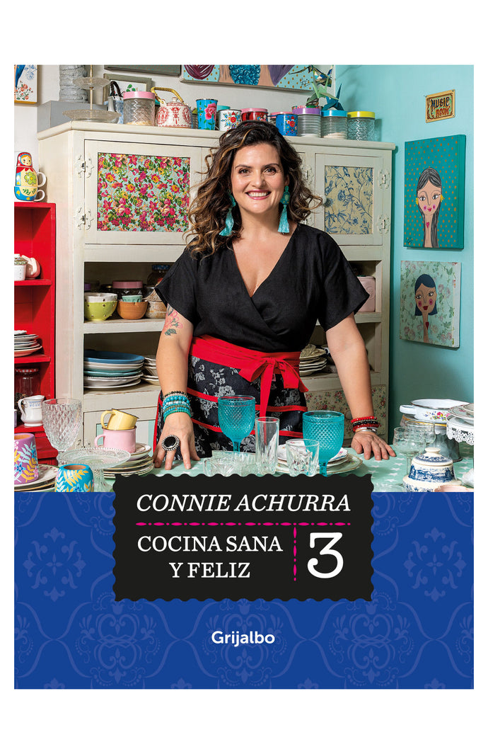 Cocina sana y feliz 3 - Connie Achurra