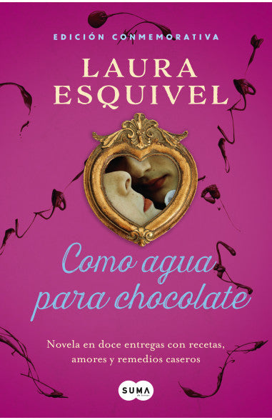 Como agua para chocolate (Edición aniversario) - Laura Esquivel