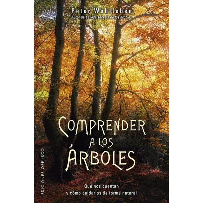 Comprender a los árboles - Peter Wohlleben