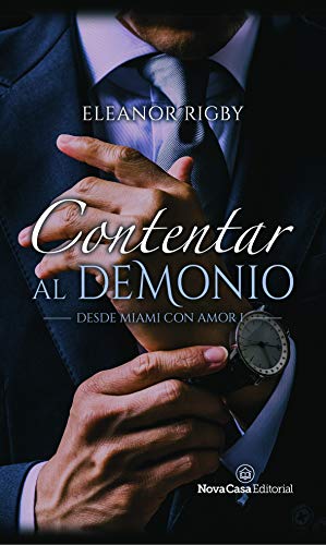 Contentar al demonio (desde Miami con amor 1) - Eleanora Rigby