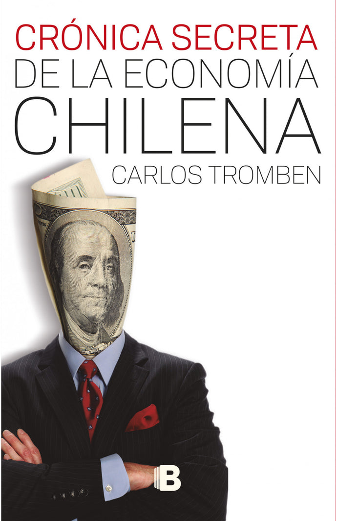 Crónica secreta de la economía chilena - Carlos Tromben