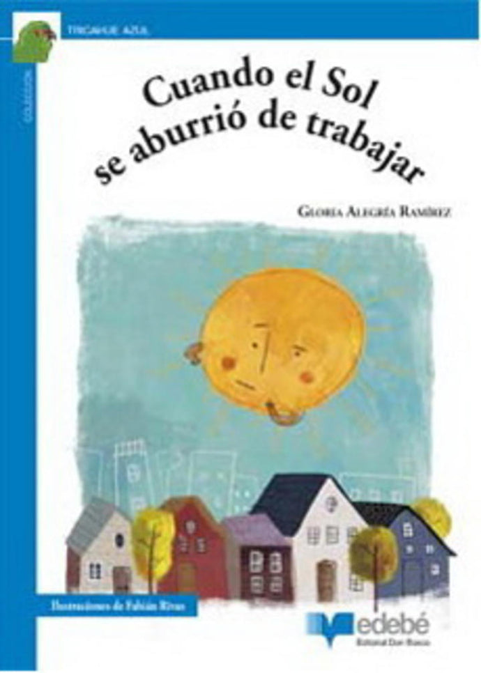 Cuando el sol se aburrió de trabajar - Gloria Alegría Ramírez