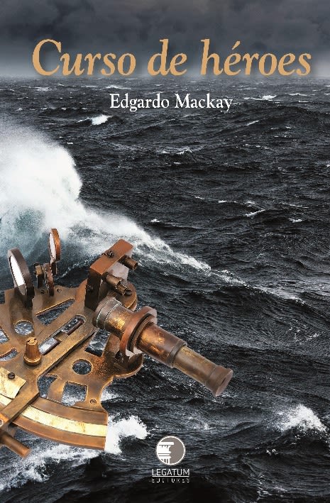 Curso de héroes  - Edgardo Mackay