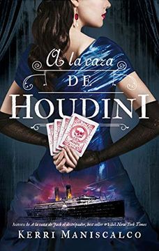 A la caza de Houdini (tomo 3) - Kerri Maniscalco