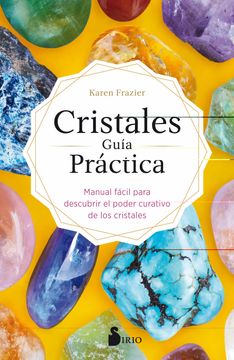 Cristales: Guía práctica  -  Karen Frazier