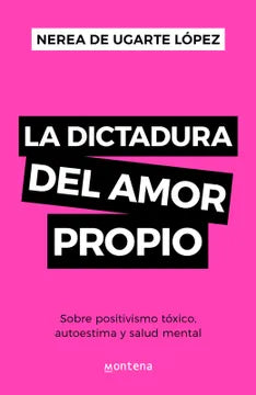 La dictadura del amor propio - Nerea de Ugarte