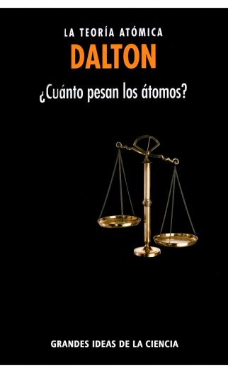 ¿ Cuanto Pesan los Átomos ? - La Teoría Atómica Dalton