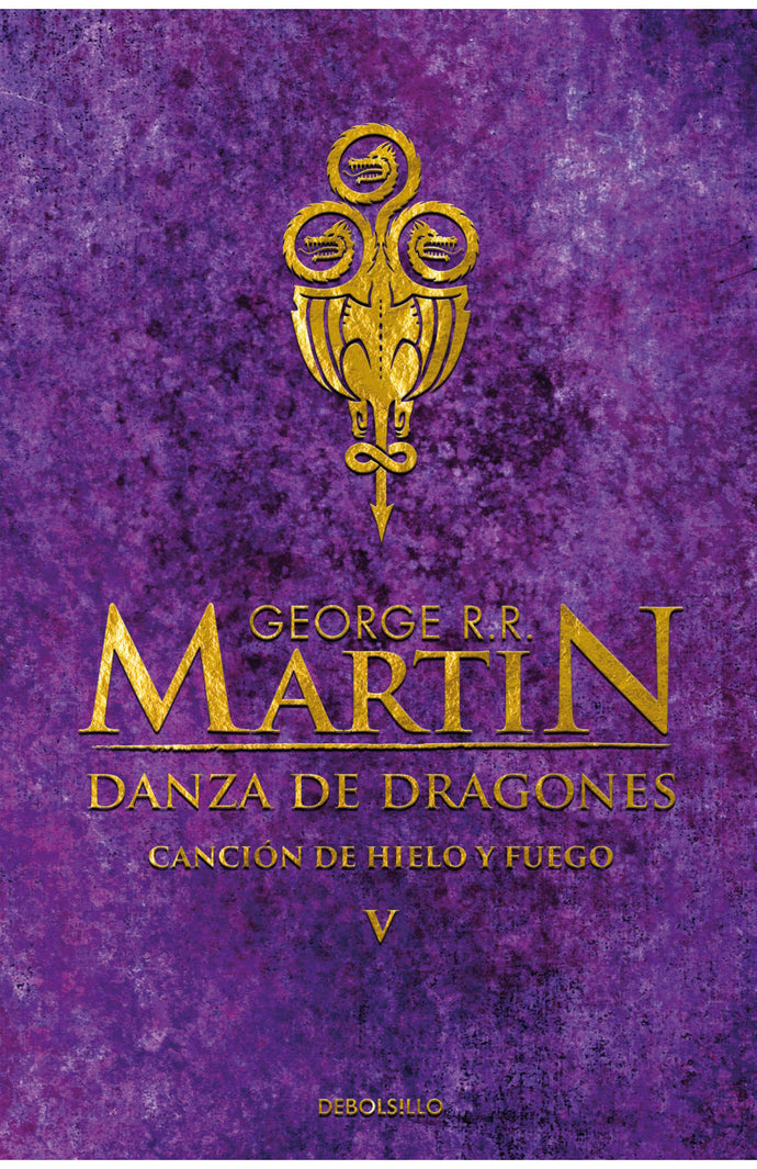 Danza de dragones 5 - Canción de hielo y fuego  George R.R. Martin