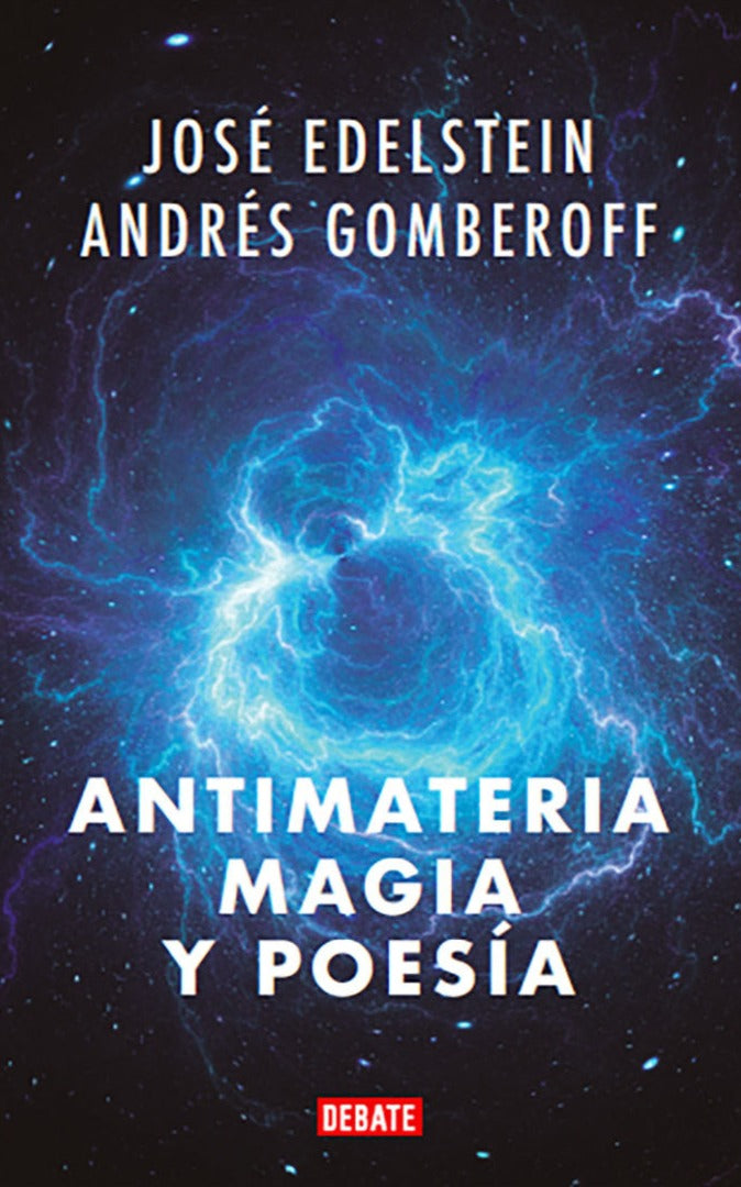 Antimateria, magia y poesía - Andrés Gomberoff
