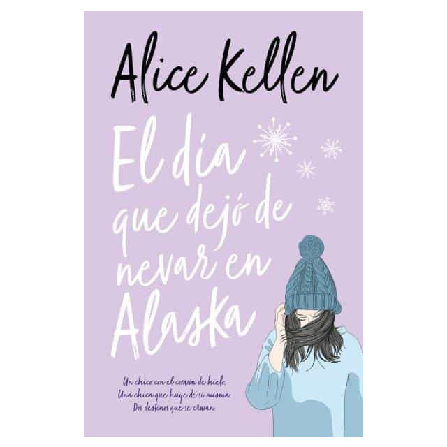 El dia en que dejo de nevar en Alaska (b) - Alice Kellen