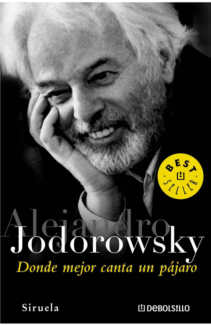 Donde mejor canta un pájaro - Alejandro Jodorowsky