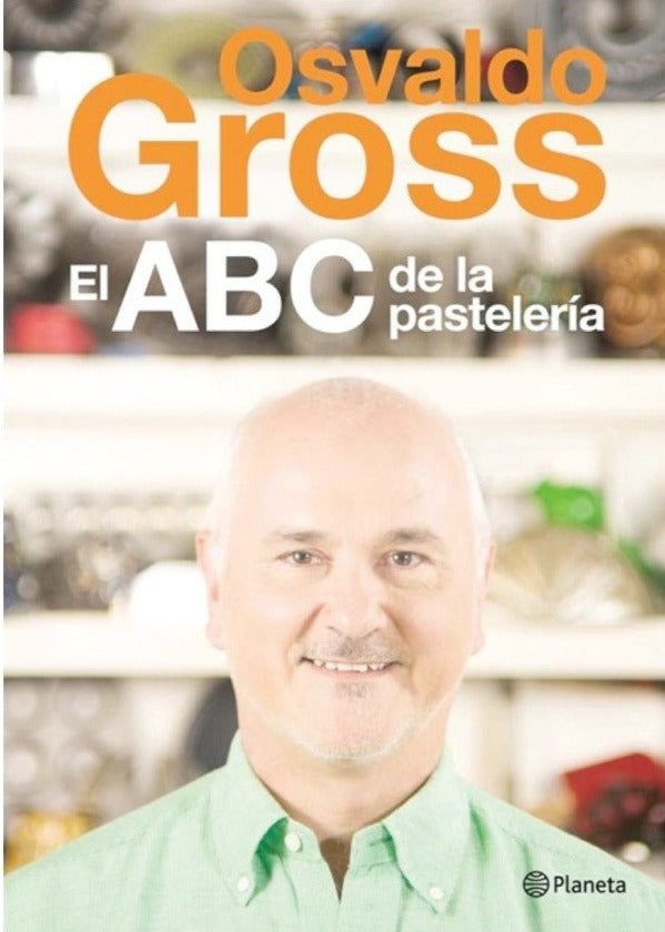 El ABC de la pastelería - Osvaldo Gross