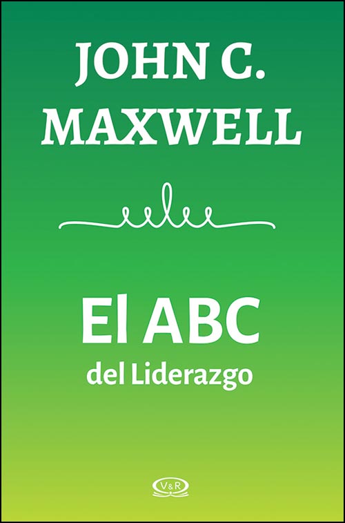 El ABC del liderazgo - John C. Maxwell
