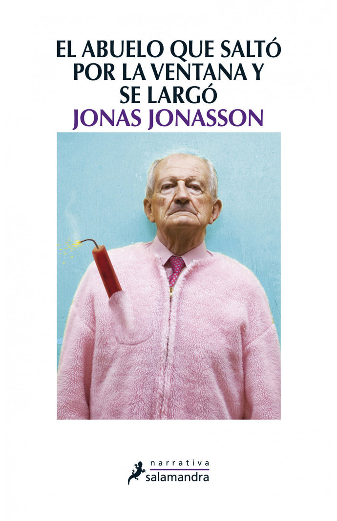 El abuelo que saltó por la ventana y se largó - Jonas Jonasson