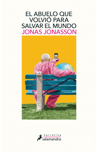 El abuelo que volvió para salvar el mundo - Jonas Jonasson