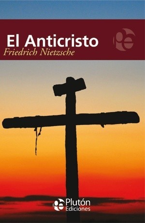 El anticristo - Friedrich Nietzsche