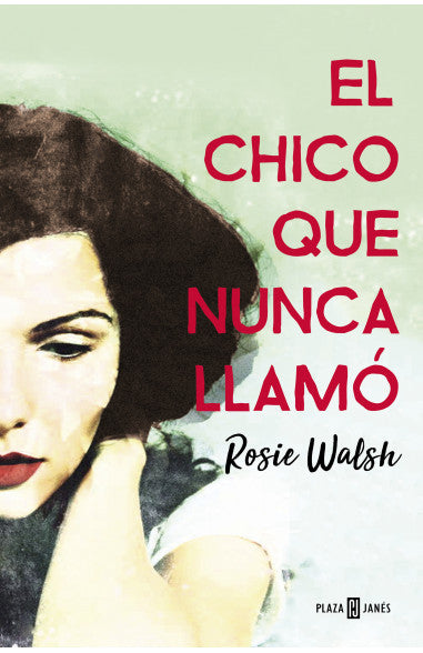 El chico que nunca llamó - Rosie Walsh