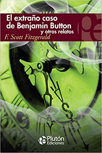 El extraño caso de Benjamin Button - F. Scott Fitzgerald
