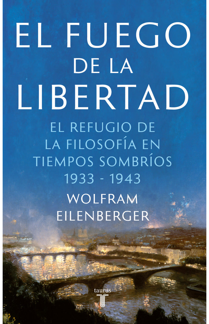 El fuego de la libertad - Wolfram Eilenberger