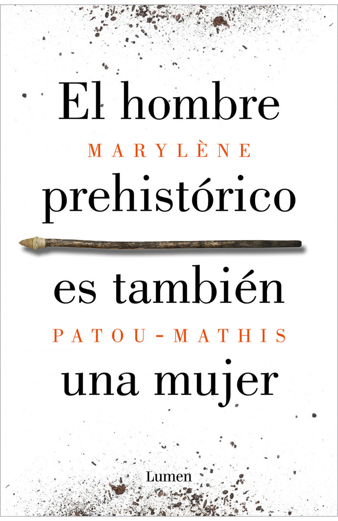 El hombre prehistórico es también una mujer - Marylène Patou-Mathis