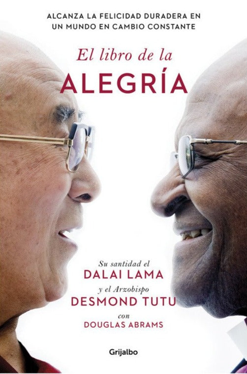 El libro de la alegría - Dalai Lama / Desmond Tutu / Douglas Abrams