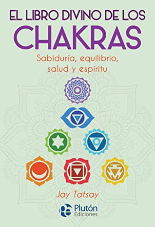 El libro divino de los chakras - Jay Tatsay