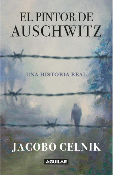 El pintor de Auschwitz - Jacobo Celnik