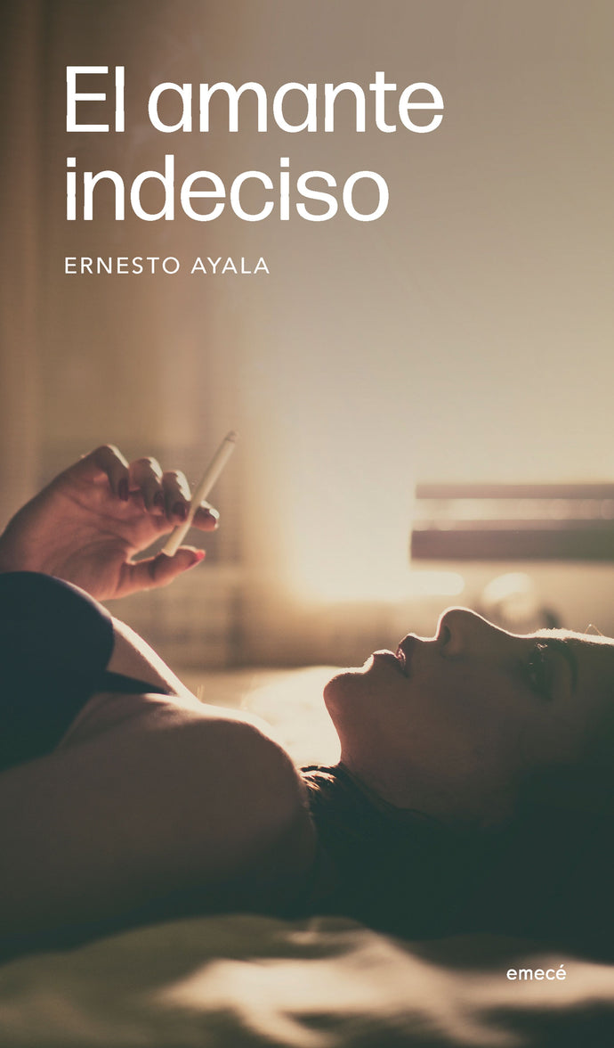 El amante indeciso - Ernesto Ayala
