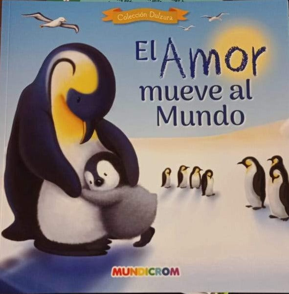 El amor mueve al mundo (Colección dulzura)
