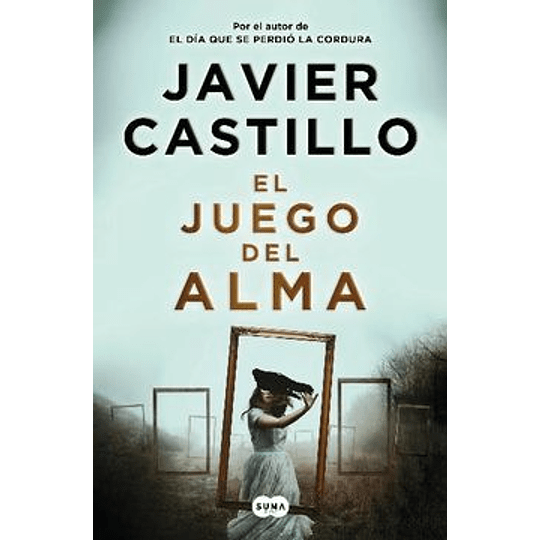 El juego del alma - Javier Castillo