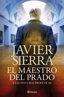 El maestro del prado y las pinturas proféticas - Javier Sierra