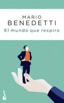 EL MUNDO QUE RESPIRO (B) - MARIO BENEDETTI