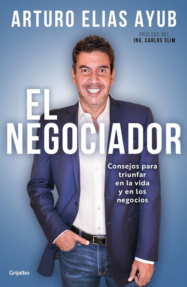 El negociador - Arturo Elias A Yub
