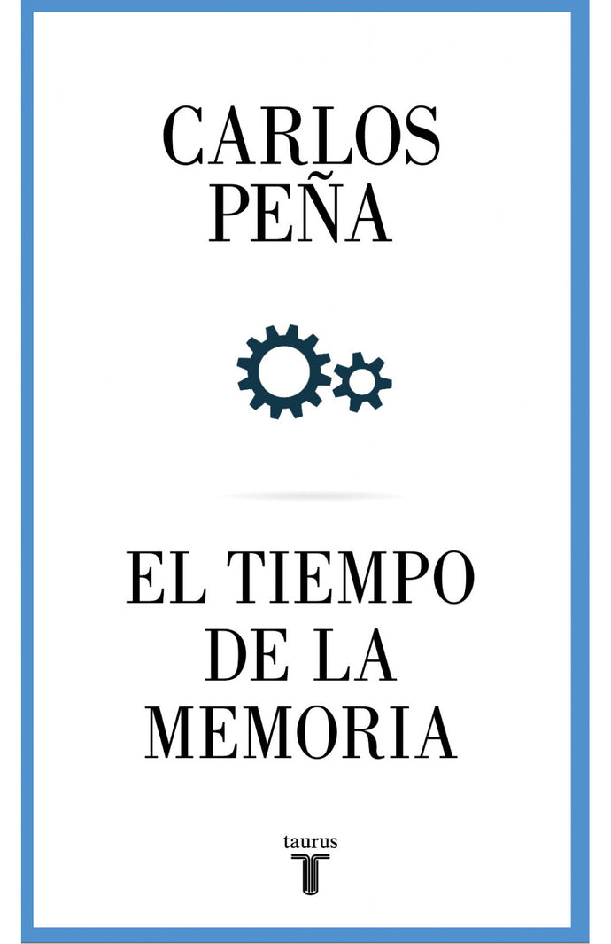 El tiempo de la memoria - Carlos Peña