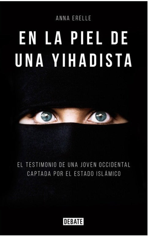 En la piel de una yihadista - Anna Erelle