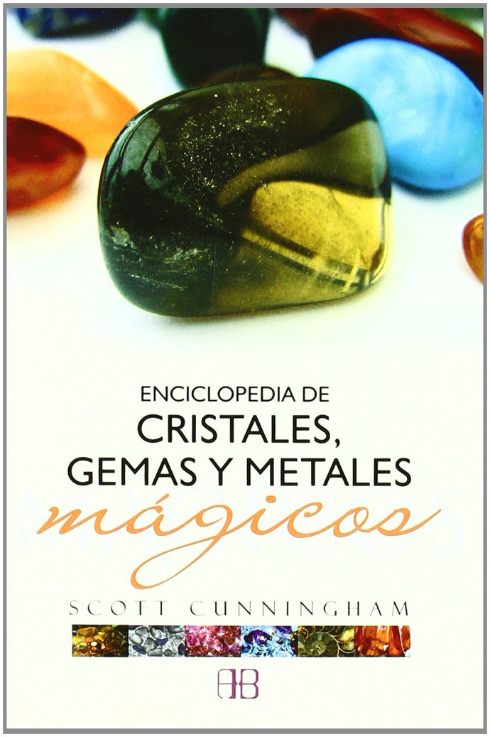 Enciclopedia de cristales, gemas y metales mágicos - Scott Cunningham