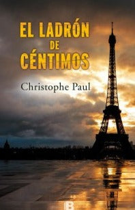 El ladrón De Céntimos - Christophe Paul
