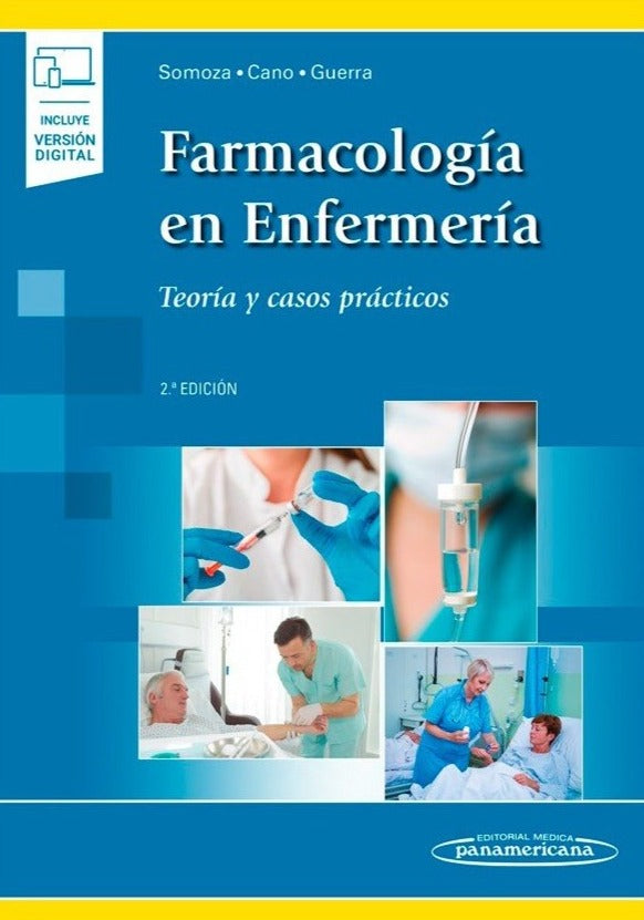 FARMACOLOGIA EN ENFERMERIA. TEORIA Y CASOS PRACTICOS 2ED. - SOMOSA/CANO/GUERRA