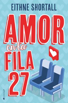 Amor en la fila 27 - Eithne Shortall