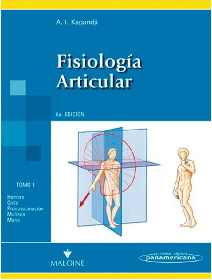 FISIOLOGÍA ARTICULAR 6° ED (TOMO 1) - Kapandji