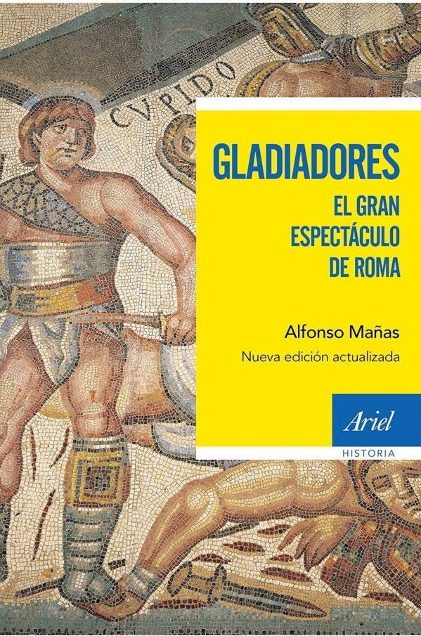 Gladiadores: el gran espectáculo de Roma - Alfonso Mañas