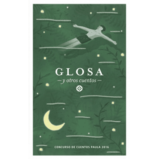 Glosa Y Otros Cuentos (Concurso De Cuentos Paula 2016)