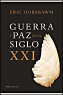 Guerra y paz en el Siglo XXI - Eric Hobsbawm